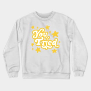 you tried Crewneck Sweatshirt